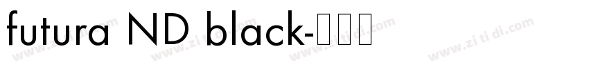 futura ND black字体转换 futura ND black字体转换